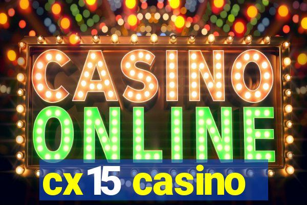 cx15 casino